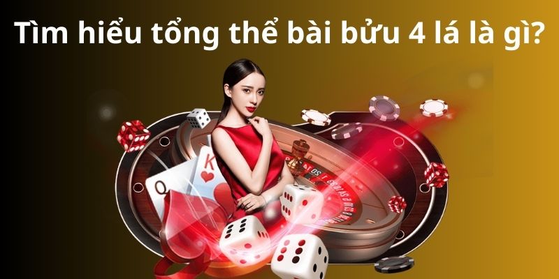 Tìm hiểu tổng thể bài bửu 4 lá là gì?