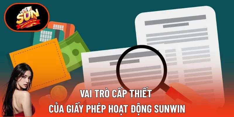 Vai trò cấp thiết của giấy phép hoạt động SUNWIN