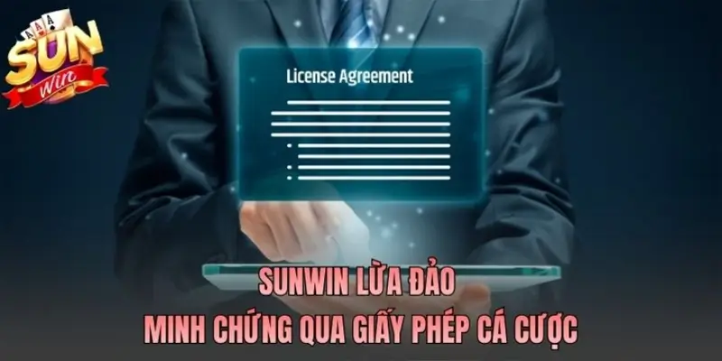 Sun. win lừa đảo minh chứng qua giấy phép cá cược